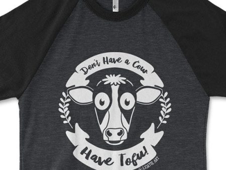 SALE  Don t Have a Cow, Have Tofu!  Unisex Raglan Vegan Shirt Cheap