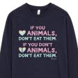 SALE  If You Love Animals, Don t Eat Them.  Unisex Fleece Vegan Sweatshirt Online now