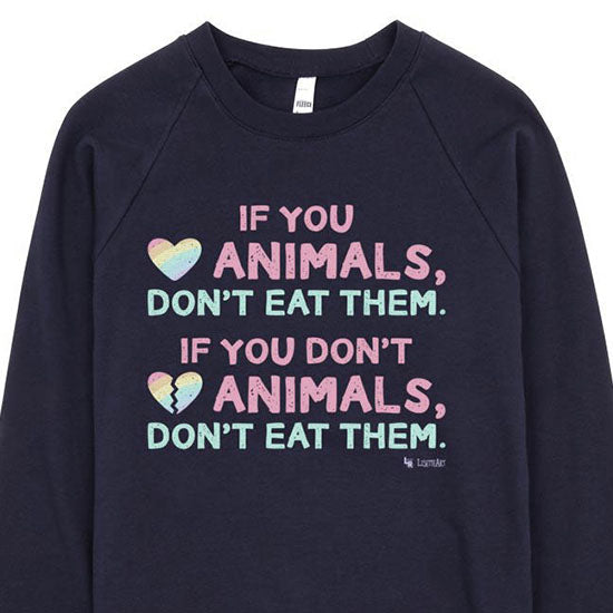 SALE  If You Love Animals, Don t Eat Them.  Unisex Fleece Vegan Sweatshirt Online now