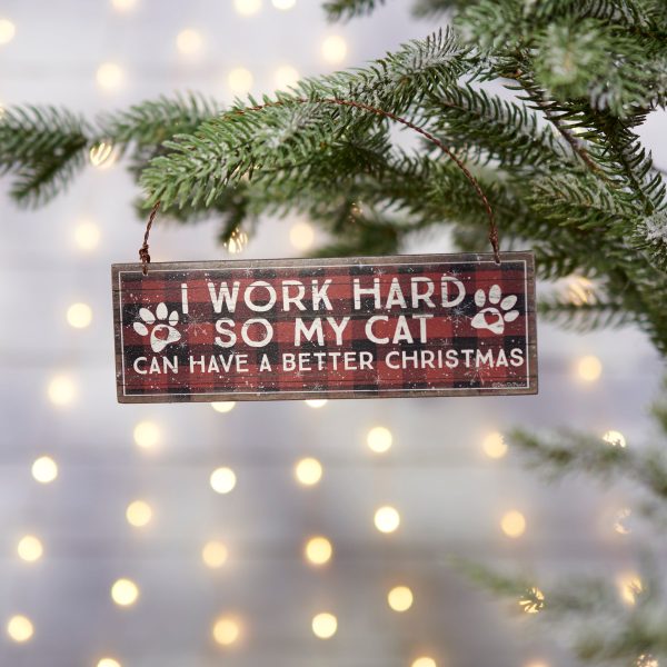 I Work Hard So My Cat Can Have A Better Christmas Ornament Online now