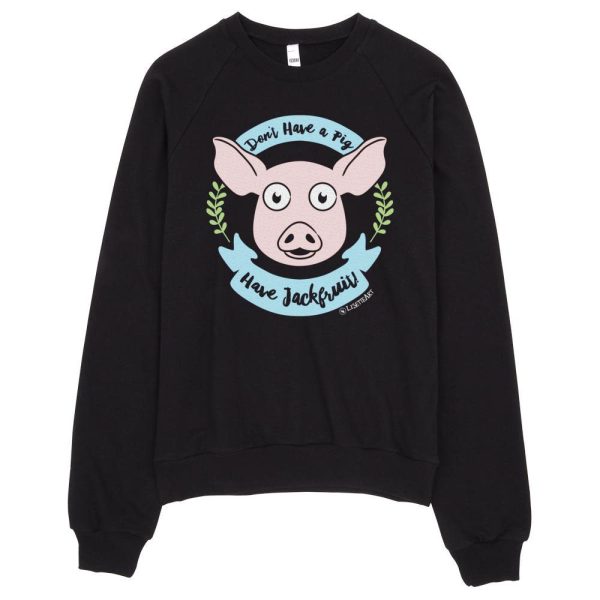 SALE  Don t Have a Pig, Have Jackfruit!  Unisex Fleece Vegan Sweatshirt Hot on Sale