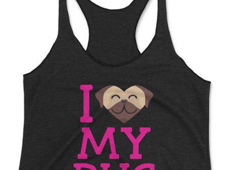 SALE  I Love My Pug  Triblend Racerback Tank Online now