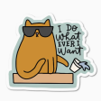 I Do What I Want Cat Sticker on Sale