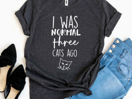 I Was Normal Three Cats Ago T-Shirt Fashion