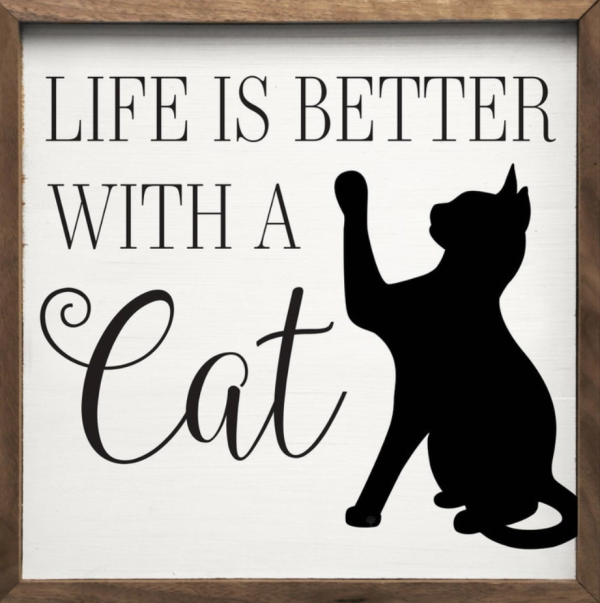 Life Is Better With A Cat Wall Art For Sale