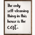 The Only Self-Cleaning Thing In This House Is The Cat Wall Art For Discount