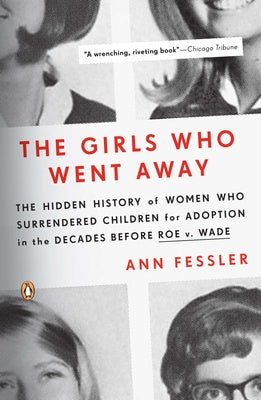 Girls Who Went Away: The Hidden History of Women Who Surrendered Children for Adoption in the Decades Before Roe V. Wade, The Online Sale