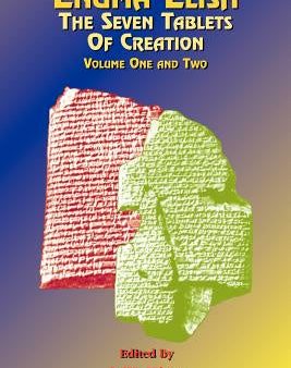 Enuma Elish: The Seven Tablets of Creation: The Babylonian and Assyrian Legends Concerning the Creation of the World and of Mankind. Online Hot Sale