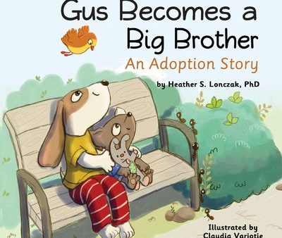 Gus Becomes a Big Brother: An Adoption Story Online Hot Sale