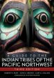 Guide to the Indian Tribes of the Pacific Northwest: Volume 173, A Online now