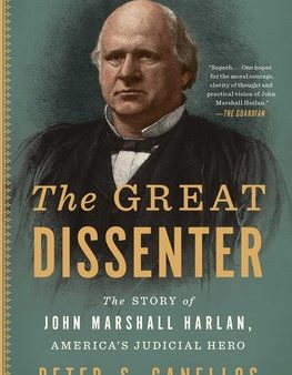 Great Dissenter: The Story of John Marshall Harlan, America s Judicial Hero, The For Discount