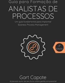 Guia para Formacao de Analistas de Processos: Gestão Por Processos de Forma Simples For Sale