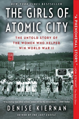 Girls of Atomic City: The Untold Story of the Women Who Helped Win World War II, The Hot on Sale