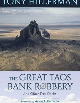 Great Taos Bank Robbery and Other True Stories, The Online Hot Sale