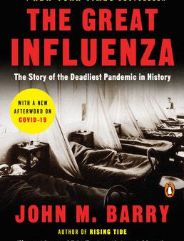 Great Influenza: The Story of the Deadliest Pandemic in History, The Hot on Sale