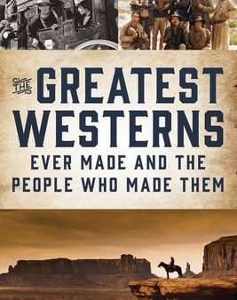 Greatest Westerns Ever Made and the People Who Made Them, The For Cheap