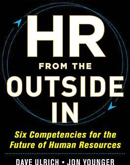 HR from the Outside In: Six Competencies for the Future of Human Resources Online Sale