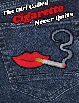 Girl Called  Cigarette  Never Quits, The Supply