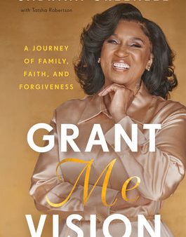 Grant Me Vision: A Journey of Family, Faith, and Forgiveness Online Sale