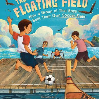 Floating Field: How a Group of Thai Boys Built Their Own Soccer Field, The Hot on Sale