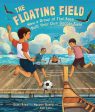 Floating Field: How a Group of Thai Boys Built Their Own Soccer Field, The Hot on Sale