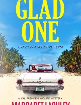 Glad One: Crazy is a Relative Term Online