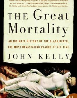 Great Mortality: An Intimate History of the Black Death, the Most Devastating Plague of All Time, The Online Hot Sale