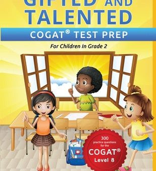 Gifted and Talented COGAT Test Prep Grade 2: Gifted Test Prep Book for the COGAT Level 8; Workbook for Children in Grade 2 Hot on Sale