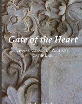 Gate of the Heart: Understanding the Writings of the Bab Sale