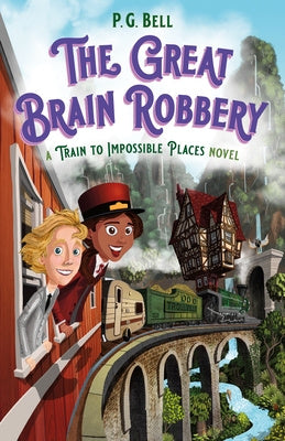 Great Brain Robbery: A Train to Impossible Places Novel, The Online Hot Sale