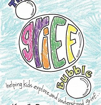 Grief Bubble: Helping Kids Explore and Understand Grief, The Fashion