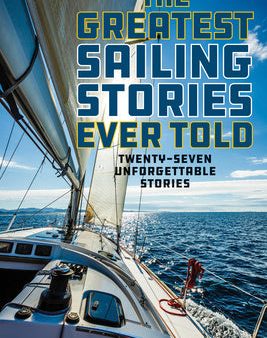 Greatest Sailing Stories Ever Told: Twenty-Seven Unforgettable Stories, The Discount