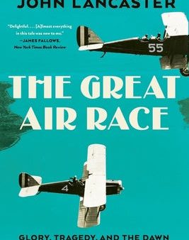 Great Air Race: Glory, Tragedy, and the Dawn of American Aviation, The For Cheap