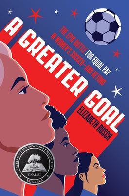 Greater Goal: The Epic Battle for Equal Pay in Women s Soccer-And Beyond, A Online Hot Sale