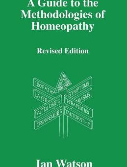 Guide to the Methdologies of Homeopathy, A Online Hot Sale