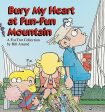 Bury My Heart at Fun-Fun Mountain For Cheap