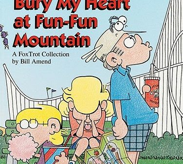 Bury My Heart at Fun-Fun Mountain For Cheap