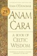 Anam Cara [Twenty-Fifth Anniversary Edition]: A Book of Celtic Wisdom Discount