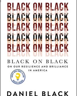 Black on Black: On Our Resilience and Brilliance in America Hot on Sale