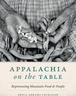 Appalachia on the Table: Representing Mountain Food and People For Discount