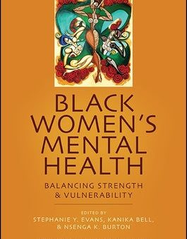 Black Women s Mental Health: Balancing Strength and Vulnerability Sale