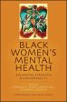 Black Women s Mental Health: Balancing Strength and Vulnerability Sale