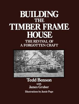 Building the Timber Frame House: The Revival of a Forgotten Craft Supply