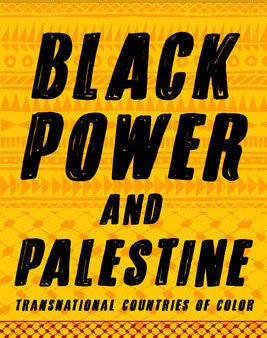 Black Power and Palestine: Transnational Countries of Color For Discount