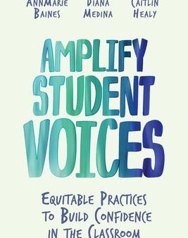 Amplify Student Voices: Equitable Practices to Build Confidence in the Classroom Hot on Sale