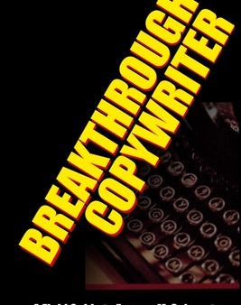 Breakthrough Copywriter: A Field Guide to Eugene M. Schwartz Advertising Genius Cheap