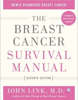 Breast Cancer Survival Manual, Seventh Edition: A Step-By-Step Guide for Women with Newly Diagnosed Breast Cancer, The Sale