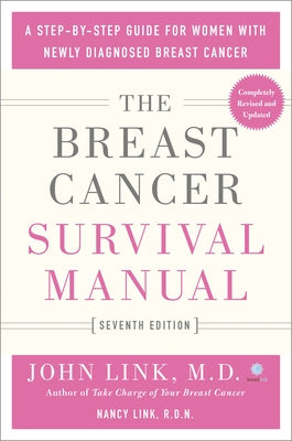 Breast Cancer Survival Manual, Seventh Edition: A Step-By-Step Guide for Women with Newly Diagnosed Breast Cancer, The Sale