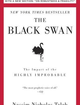 Black Swan: Second Edition: The Impact of the Highly Improbable: With a New Section: On Robustness and Fragility, The Online now