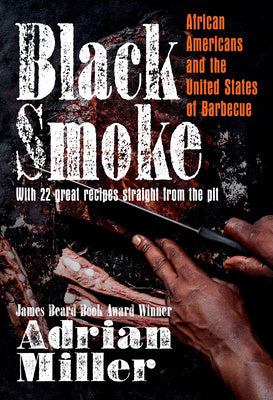 Black Smoke: African Americans and the United States of Barbecue For Sale